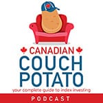 canadian couch potato podcast 150